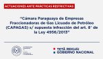 Inició investigación a la Cámara Paraguaya de Empresas Fraccionadoras de Gas Licuado de Petróleo (CAPAGAS)